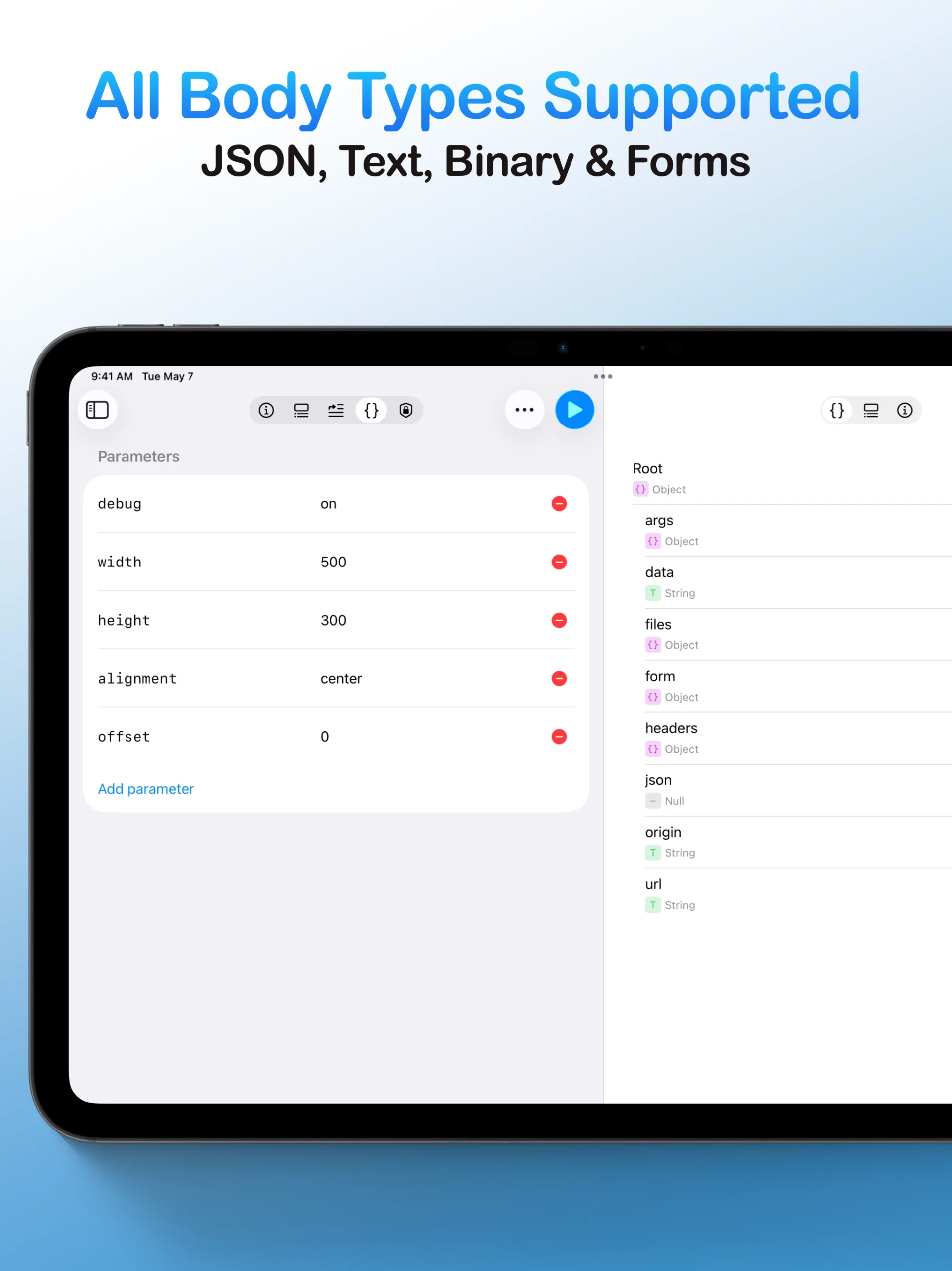 The user interface for building an API request on a tablet, highlighting the section for adding parameters and demonstrating support for various body types like JSON and Forms.