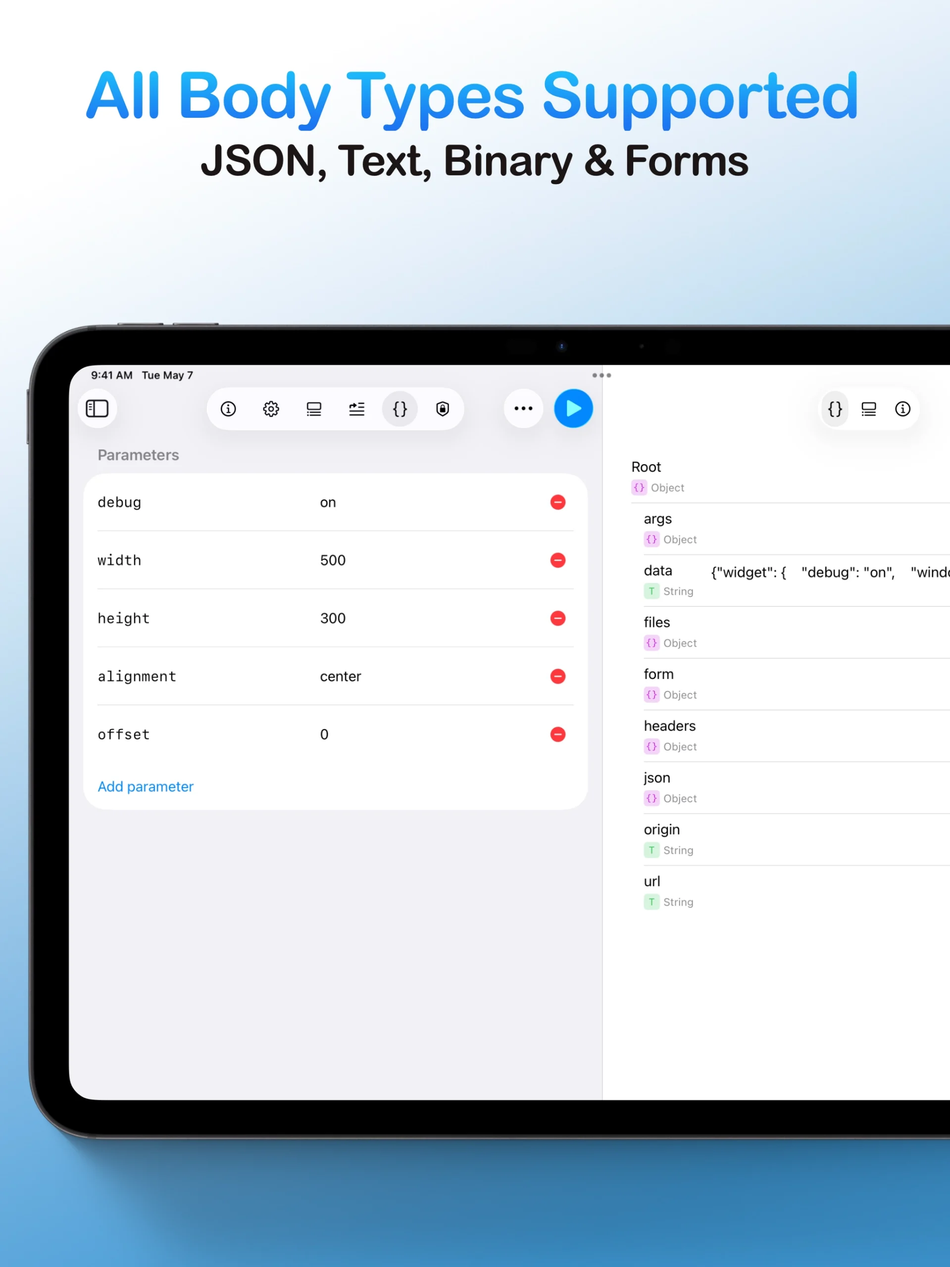 The user interface for building an API request on a tablet, highlighting the section for adding parameters and demonstrating support for various body types like JSON and Forms.